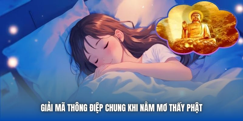 Giải mã thông điệp chung khi nằm mơ thấy Phật
