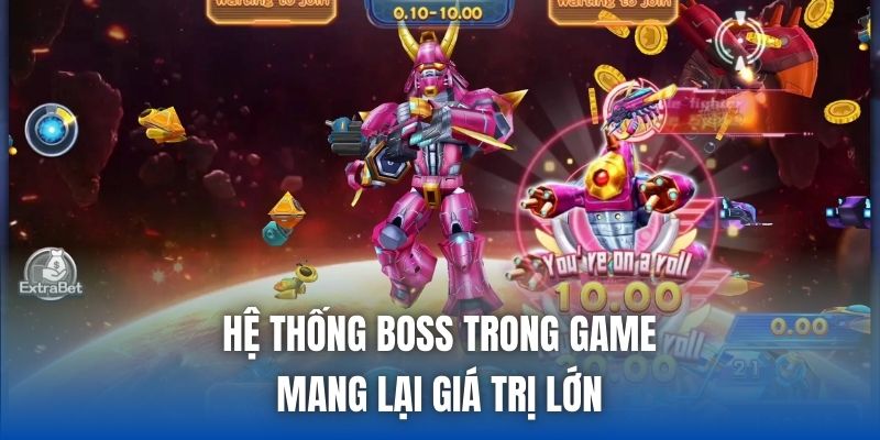 Hệ thống boss trong game mang lại giá trị lớn
